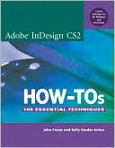 Adobe InDesign CS2 How-Tos: 100 Essential Techniques