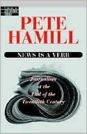 News Is a Verb: Journalism at the End of the Twentieth Century