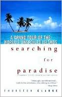 Searching for Paradise: A Grand Tour of the World's Unspoiled Islands
