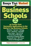 Essays That Worked for Business Schools: 40 Essays from Successful Applications to Nation's Top Business Schools