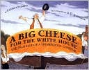 Big Cheese for the White House