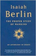 The Proper Study of Mankind: An Anthology of Essays