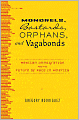 Mongrels, Bastards, Orphans, and Vagabonds: Mexican Immigration and the Future of Race in America