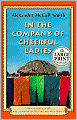 In the Company of Cheerful Ladies (No. 1 Ladies' Detective Agency Series #6)