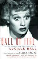 Ball of Fire: The Tumultuous Life and Comic Art of Lucille Ball