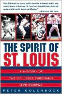 The Spirit of St. Louis: A History of the St. Louis Cardinals and Browns