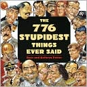 The 776 Stupidest Things Ever Said