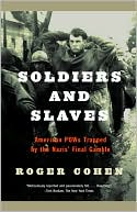Soldiers and Slaves: American POWs Trapped by the Nazis' Final Gamble