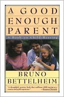 Good Enough Parent: A Book on Child Bearing