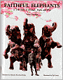 Faithful Elephants: A True Story of Animals, People and War