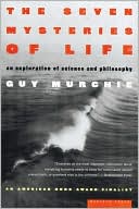 The Seven Mysteries of Life: An Exploration of Science and Philosophy