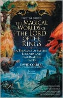 The Magical Worlds of Lord of the Rings: The Amazing Myths, Legends, and Facts behind the Masterpiece