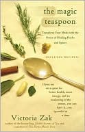 The Magic Teaspoon: Transform Your Meals with the Power of Healing Herbs and Spices