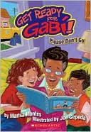 Please Don't Go! (Get Ready for Gabi Series #4)