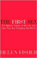 The First Sex: The Natural Talents of Women and How They Are Changing the World