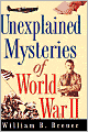 Unexplained Mysteries of World War II