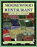 Moosewood Restaurant Cooks for a Crowd: Recipes with a Vegetarian Emphasis for 24 or More