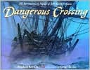 Dangerous Crossing: The Revolutionary Voyage of John Quincy Adams
