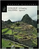 College Algebra: A Graphing Approach (with CD-ROM, BCA/iLrn? Tutorial, and InfoTrac)