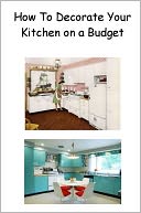 How To Decorate Your Kitchen On A Budget