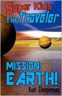 Super Kids! the Traveler- Mission: Earth