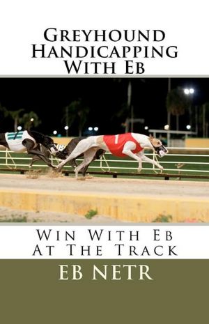 Greyhound Handicapping with Eb