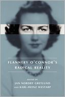 Flannery O'Connor's Radical Reality