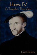 Henry IV: A Tragedy in Three Acts