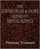 The Edinburgh & Dore Lectures on Mental Science