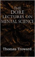 The Dore Lectures on Mental Science