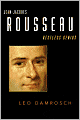 Jean-Jacques Rousseau: Restless Genius
