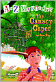 The Canary Caper (A to Z Mysteries Series #3)