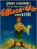 Jimmy Zangwow's Out-of-This-World Moon-Pie Adventure