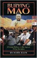 download Burying Mao : Chinese Politics in the Age of Deng Xiaoping book