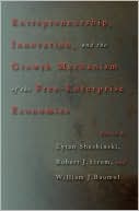 Entrepreneurship, Innovation, and the Growth Mechanism of the Free-Enterprise Economies