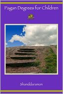Pagan Degrees for Children by Shanddaramon: NOOK Book Cover