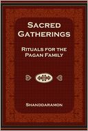 Sacred Gatherings by Shanddaramon: NOOK Book Cover