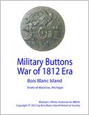 Military Buttons War of 1812 Era - Bois Blanc Island, Straits of Mackinac, Michigan
