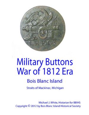   Military Buttons War of 1812 Era   Bois Blanc Island 