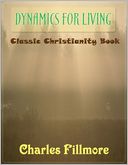 Dynamics for Living - Classic Christianity Book