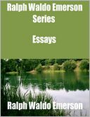 Ralph Waldo Emerson Series: Essays