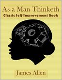 As a Man Thinketh - Classic Self Improvement Book
