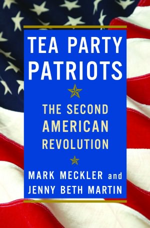 Tea Party Patriots: The Second American Revolution