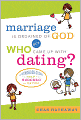 Marriage is Ordained of God But WHO Came up with Dating?