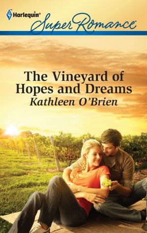 The Vineyard of Hopes and Dreams (Harlequin Super Romance Series #1766)