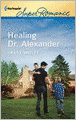 Healing Dr. Alexander (Harlequin Super Romance Series #1781)
