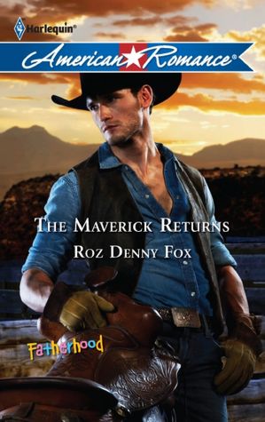 The Maverick Returns (Harlequin American Romance Series #1404)