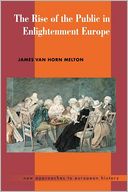 The Rise of the Public in Enlightenment Europe