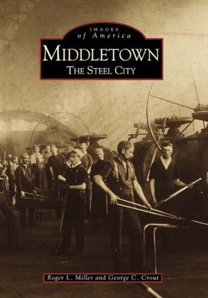 Middletown, Ohio: The Steel City (Images of America Series)