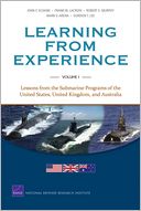 Learning from Experience: Volume I: Lessons from the Submarine Programs of the United States, United Kingdom, and Australia